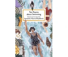 KNYGA samanatha Wynne-Rhydderch [ selected Ten Poems about Swimming