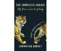 KNYGA Samantha Harvey Undifferentiated Shapeless Unease
