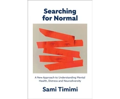 KNYGA Sami Timimi Searching for Normal, A New Approach to Understanding Mental Health, Distress and Neurodiversity