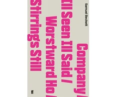 KNYGA Samuel Beckett Company / Ill Seen Ill Said / Worstward Ho / Stirrings Still