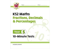 KNYGA Samuel Mann KS2 Year 5 Maths 10-Minute Tests: Fractions, Decimals &amp; Percentages