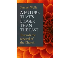 KNYGA Samuel Wells Future That's Bigger Than The Past