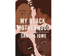KNYGA Sandra Igwe My Juodas Motherhood, Mental Health, Stigma, Racism and the System