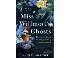 KNYGA Sandra Lawrence Miss Willmott's Ghosts, the extraordinary life and gardens of a forgotten genius