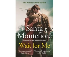KNYGA Santa Montefiore Wait for Me, The captivating new novel from the Sunday Times bestseller