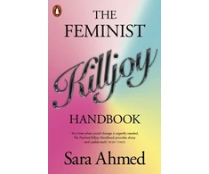 KNYGA Sara Ahmed Feminist Killjoy Handbook