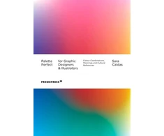 KNYGA Sara Caldas Caldas Sara Palette Perfect For Graphic Designers And Illustrators: Colour Combinations, Meanings and Cultural References