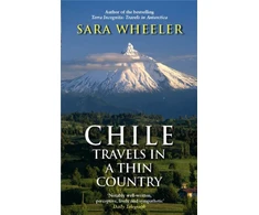 KNYGA Sara Wheeler Chile: Travels In A Thin Country