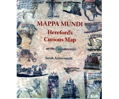 KNYGA Sarah Arrowsmith Mappa Mundi: Hereford's Curious Map