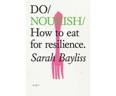 KNYGA Sarah Bayliss Do Nourish, How to eat for resilience