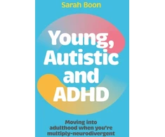 KNYGA Sarah Boon Young, Autistic and ADHD, Moving into adulthood when you’re multiply-neurodivergent