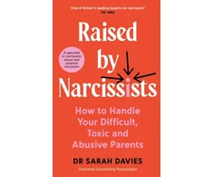 KNYGA Sarah Davies Raised by Narcissists, How to Handle Your Difficult, Toxic and Abusive Parents