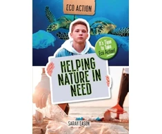 KNYGA Sarah Eason Eason Sarah Helping Nature in Need: It's Time to Take Eco Action!