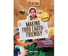 KNYGA Sarah Eason Making Food Earth-Friendly, It's Time to Take Eco Action!