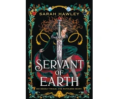 KNYGA Sarah Hawley Hawley Sarah Servant of Earth: Your new dark romantasy obsession perfect for fans of Sarah J Maas and Carissa Broadbent