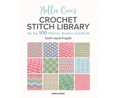 KNYGA Sarah Jayne Fragola Bella Coco's Crochet Stitch Library, My Top 100 Stitches, Borders and Motifs