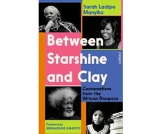 KNYGA Sarah Ladipo Manyika Between Starshine and Clay, Conversations from the African Diaspora