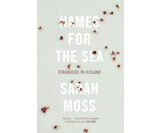 KNYGA Sarah Moss Names for the Sea