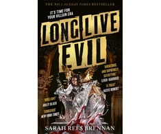 KNYGA Sarah Rees Brennan Long Live Evil, A story for anyone who's ever fallen for the villain... (Time of Iron, Book 1)
