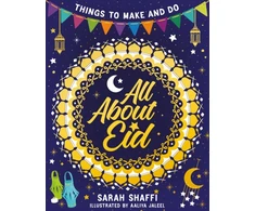 KNYGA Sarah Shaffi All About Eid: Things to Make and Do