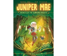 KNYGA Sarah Soh Soh Sarah Juniper Mae: Secrets of the Guardian Knights