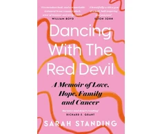 KNYGA Sarah Standing Dancing With The Raudona Devil: A Memoir of Love, Hope, Family and Cancer