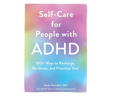 KNYGA Sasha Hamdani Hamdani Sasha Self-Care for People with ADHD: 100+ Ways to Recharge, De-Stress, and Prioritize You!