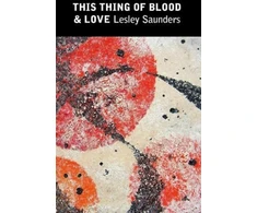 KNYGA SAUNDERS This Thing of Blood &amp; Love