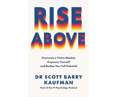 KNYGA Scott Barry Kaufman Rise Above, Overcome a Victim Mindset, Empower Yourself and Realise Your Full Potential