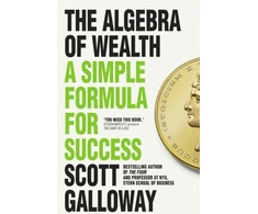 KNYGA Scott Galloway Algebra of Wealth, A Simple Formula for Success