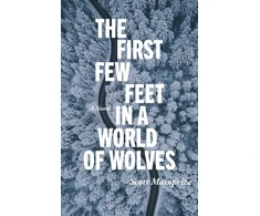KNYGA Scott Mainprize First Few Feet in a World of Wolves, The