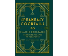 KNYGA Scott Robertson Speakeasy Cocktails, 50 classic cocktails from the decades of decadence