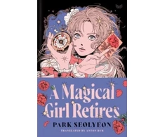 KNYGA Seolyeon Park Magical Girl Retires, A Novel