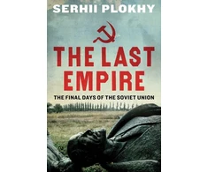 KNYGA Serhii Plokhy Last Empire, The Final Days of the Union