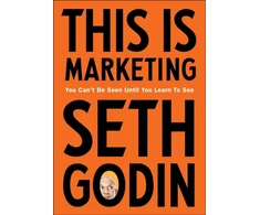 KNYGA Seth Godin This is Marketing, You Can’t Be Seen Until You Learn To See