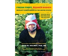 KNYGA Seth M Holmes Fresh Fruit, Broken Bodies