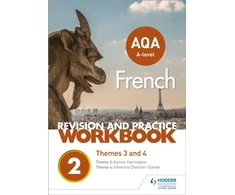 KNYGA Severine Chevrier Clarke AQA A-level French Revision and Practice Workbook: Themes 3 and 4