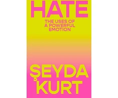 KNYGA Seyda Kurt Hate, The Uses of a Powerful Emotion