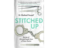 KNYGA Shahed Yousaf Stitched Up, Stories of life and death from a prison doctor