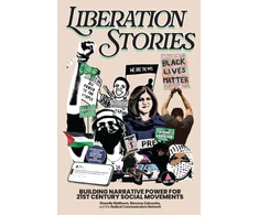 KNYGA Shanelle Matthews Liberation Stories, Building Narrative Power for 21st-Century Social Movements