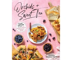 KNYGA Shanika Graham White Orchids and Sweet Tea, Plant-Forward Recipes with Jamaican Flavor &amp; Southern Charm