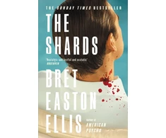 KNYGA Easton Ellis Bret Shards: Bret Easton Ellis. The Sunday Times Bestselling New Novel from the Author of AMERICAN PSYCHO