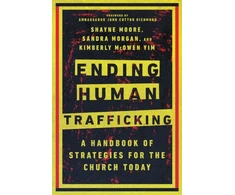KNYGA Shayne Moore Ending Human Trafficking – A Handbook of Strategies for the Church Today