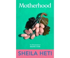 KNYGA Sheila Heti Heti Sheila Motherhood