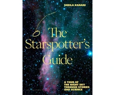 KNYGA Sheila Kanani Starspotter's Guide, Stories, science and secrets of our night sky