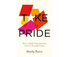 KNYGA Sheila Parry Take Pride: How to Build Organisational Success Through People