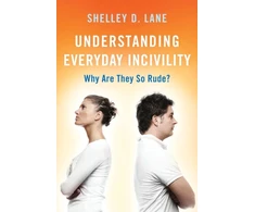 KNYGA Shelley D Lane Understanding Everyday Incivility