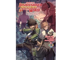 KNYGA Shinta Fuji Apparently, Disillusioned Adventurers Will Save the World, Vol. 5 (light novel)