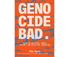 KNYGA Sim Kern Genocide Bad, Notes on Palestine, Jewish History, and Collective Liberation