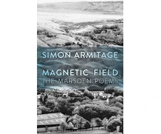 KNYGA Simon Armitage Magnetic Field, The Marsden Poems